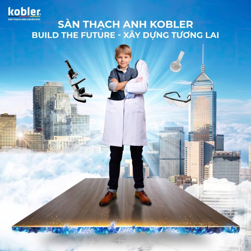 SÀN THẠCH ANH KOBLER BUILD THE FUTURE - XÂY DỰNG TƯƠNG LAI