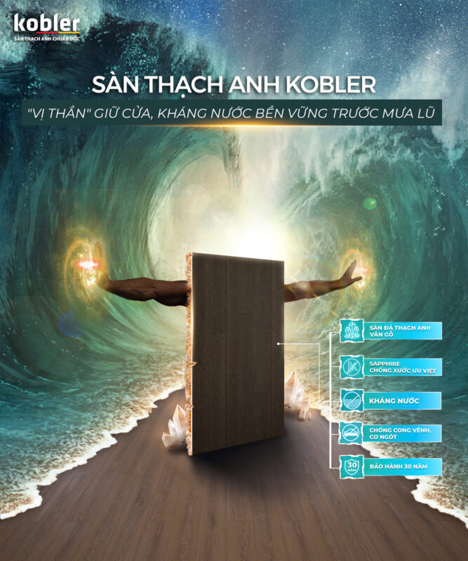 SÀN THẠCH ANH KOBLER - VỊ THẦN GIỮ CỬA, KHÁNG NƯỚC BỀN VỮNG TRƯỚC MƯA LŨ